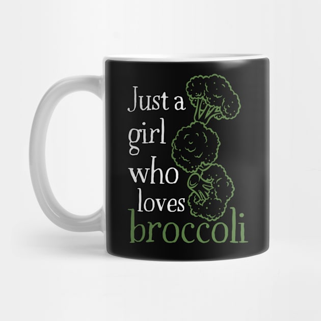 Just A Girl Who Loves Broccoli by DesignArchitect